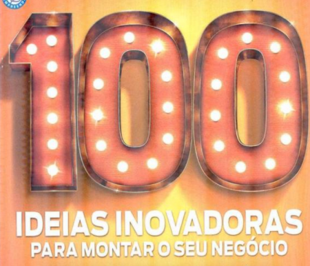 100 ideias inovadoras para montar o seu negócio